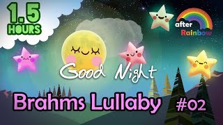 Classical Lullaby ♫ Brahms Lullaby 02 ❤ Best Music for Babies to Go to Sleep Nursery Rhymes [upl. by Nytsuj875]