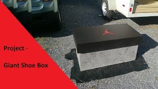 Project  Giant Shoe Box [upl. by Ijar122]