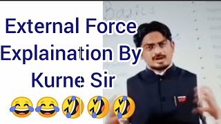 External Force Explaination By Kurne Sir Kurne sir comedy😂😂🤣rcc motegaonkar shorts rccians rcc [upl. by Norreg]