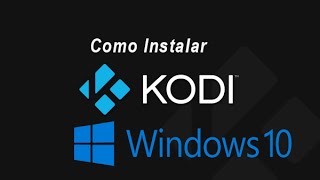 Como instalar Kodi en Windows Actualizado [upl. by Evie]