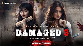 Damaged 3 Official Trailer  Aamna Sharif amp Shrenu Parikh [upl. by Ardnait]