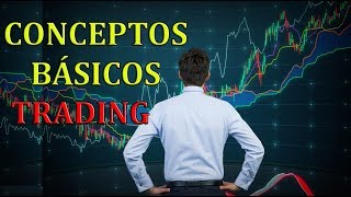 ►CONCEPTOS BÁSICOS DE TRADING◄ ¿POR DÓNDE EMPEZAR [upl. by Larimor]