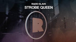 Radio Slave  Strobe Queen [upl. by Grider378]