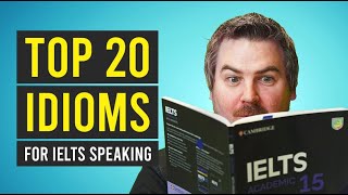 Top 20 IELTS Speaking Idioms with Band 9 Samples [upl. by Noyad]