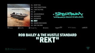 Rob Bailey amp The Hustle Standard  REKT  Lyrics [upl. by Fernand532]