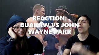 REACTION BUAKAW VS JOHN WAYNE PARR [upl. by Eirellav587]