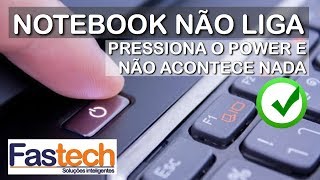 Notebook não liga aperto power e não acontece nada  Resolvido Rápido e Fácil  Fastech7 [upl. by Gillette]