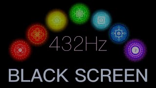 Full Night BLACK SCREEN  All 7 Chakras Opening Balancing amp Healing  7 Chakra 432Hz Sleep Music [upl. by Seligmann]