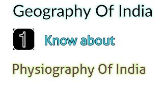 Part1 Geography Of India Physiography Of India For WBCS Preliminary amp Main Examination [upl. by Alithia]