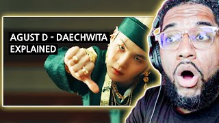 AGUST D  DAECHWITA 대취타 Explained By A Korean REACTION [upl. by Matless]