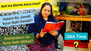 Ap Sab K Sawalon Ke JawabquotBeti Ka Rishta Kese HuaYoutube Income Ka Kia Karti amp Many More Questions [upl. by Mima]