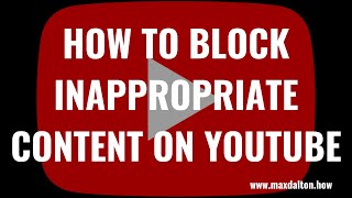 How to Block Inappropriate Content on YouTube [upl. by Noral971]