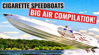 Cigarette Racing Speed Boats Ultimate Big Air Compilation High Horsepower Speedboats Flying High [upl. by Leicester]