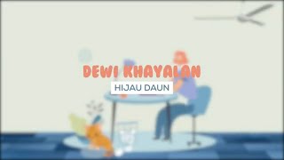 Hijau Daun  Dewi Khayalan Official Lyric Video [upl. by Clywd]