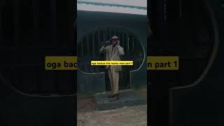 oga backus the mumu man part 1 comedy ytshorts youtube viralreels youtubeshorts video [upl. by Wardle]