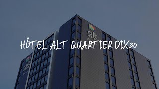 Hôtel Alt Quartier DIX30 Review  Brossard  Canada [upl. by Morez]