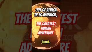 Part1 Out of Africa In to America The Greatest Human Adventure shortfeed facts america history [upl. by Akahc]