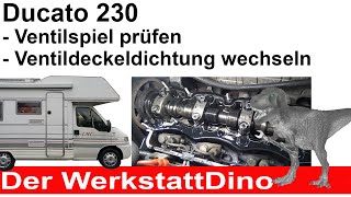 Ducato 230 Ventilspiel prüfen  Ventildeckeldichtung wechseln [upl. by Ispep]