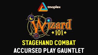 Wizard101 Accursed Play Gauntlet  Stagehand Combat Theme HD [upl. by Aken]