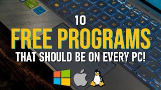 10 FREE PROGRAMS That Should Be On EVERY PC [upl. by Cherri]