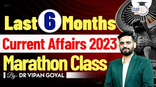 Last 6 Months Current Affairs 2023 l Current Affairs 2023 Marathon By Dr Vipan Goyal  StudyIQ PCS [upl. by Mena949]