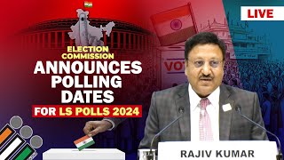 LIVE Lok Sabha election 2024  Election Commission of India Announces Polling Dates [upl. by Cato]