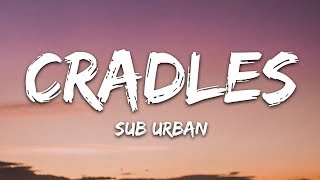 Sub Urban  Cradles Lyrics [upl. by Ennairej]