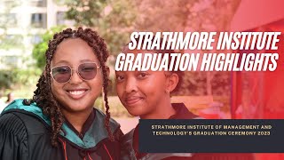 Strathmore Institute Graduation Highlights 2023 [upl. by Fugate]