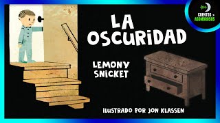 La Oscuridad  Lemony Snicket  Cuentos Para Dormir En Español Asombrosos Infantiles [upl. by Doreen]