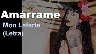 Amárrame  Mon Laferte ft Juanes Letra  Lyrics [upl. by Datnow]