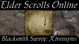 Blacksmith Survey Rivenspire Elder Scrolls Online [upl. by Blader]