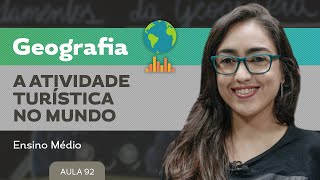 A atividade turística no mundo​  Geografia  Ensino Médio [upl. by Christianson]