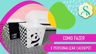 Como Fazer Um Cachepot Personalizado  DIY  Arquivo Grátis [upl. by Rock811]