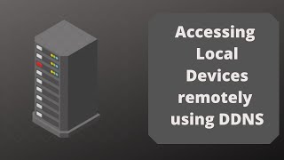 Accessing local devices remotely using Dynamic DNS [upl. by Sac861]