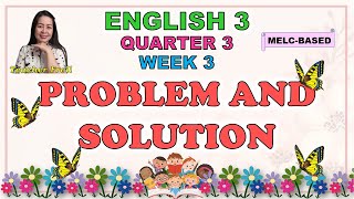 ENGLISH 3  QUARTER 3 WEEK 3  PROBLEM AND SOLUTION  MELCBASED [upl. by Sennahoj555]