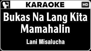 Lani Misalucha  Bukas Na Lang Kita Mamahalin Karaoke Version  HQ Audio [upl. by Lrat228]