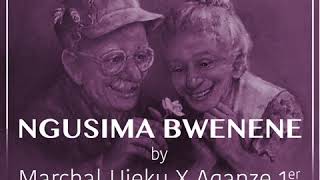 NGUSIMA BWENENE Audio by Marchal Ujeku ft Aganze 1er Prod by Culture Empre Records [upl. by Enicnarf]