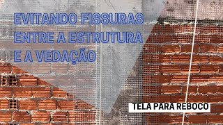 EVITANDO FISSURAS ENTRE ESTRUTURA E VEDAÇÃO COM TELA PARA REBOCO [upl. by Ayekram]