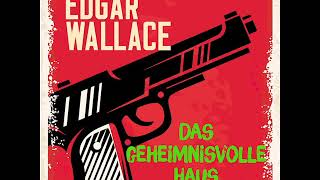 Das geheimnisvolle Haus – Edgar Wallace Krimi  Thriller  Komplettes Hörbuch [upl. by Gearard]