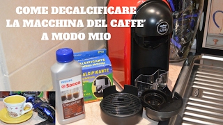 COME DECALCIFICARE MACCHINA CAFFE LAVAZZA A MODO MIO [upl. by Llehsyt]