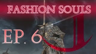 Dark Souls 2 Fashion Souls Episode 6 [upl. by Anirdnaxela]