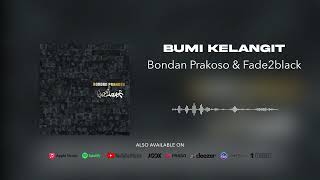 Bondan Prakoso amp Fade2Black  Bumi Kelangit Official Audio [upl. by Biernat]