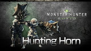 Monster Hunter World  Hunting Horn Overview [upl. by Edaj]