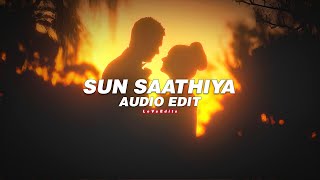 Sun Saathiya  Audio Edit  LoVsEdits [upl. by Eanrahc]