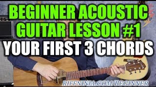 Beginner Acoustic Guitar Lesson 1  Your First 3 Chords [upl. by Schnurr]