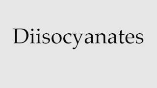 How to Pronounce Diisocyanates [upl. by Vel]