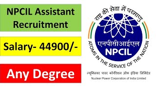 NPCIL ASSISTANT RECRUITMENT 2022 GRADUATION  EXAM PATTERN  SALARY44900 [upl. by Airdnas]