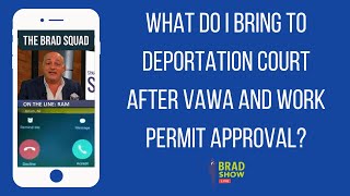 What Do I Bring To Deportation Court After VAWA And Work Permit Approval [upl. by Darraj876]