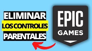 Como DESACTIVAR Los Controles Parentales en Epic Games [upl. by Oivat]