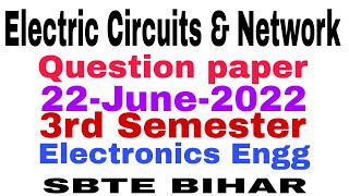 Electric Circuits and NetworkQuestion paper22June20223rd SemesterElectronics Engg [upl. by Annaoi]